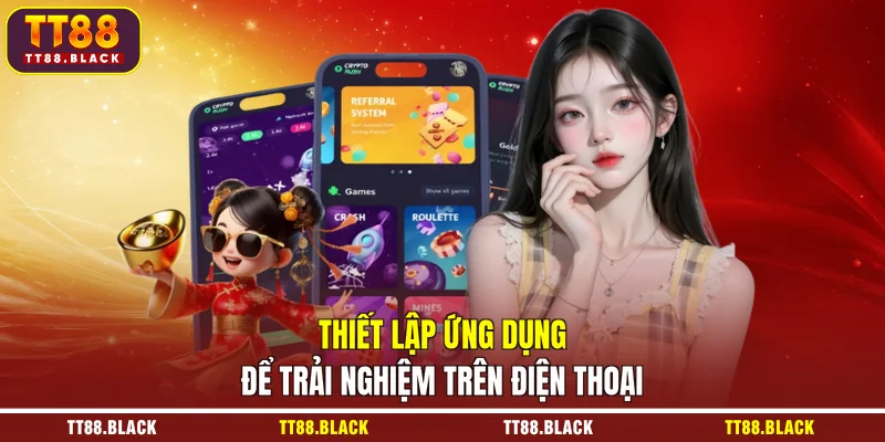 Thiết lập ứng dụng để trải nghiệm trên điện thoại